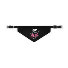 Load image into Gallery viewer, If All Else Fail Hug Me Bandana Collar
