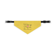 Load image into Gallery viewer, Wake Up Hug Me Bandana Collar