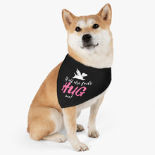 Load image into Gallery viewer, If All Else Fail Hug Me Bandana Collar