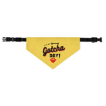 Load image into Gallery viewer, It's My Gotcha Day Bandana Collar