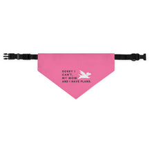 Load image into Gallery viewer, Sorry My Mom And I Have Plans Bandana Collar
